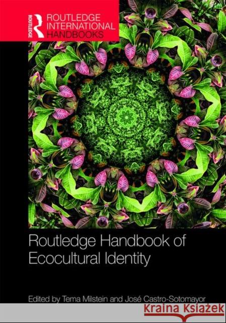 Routledge Handbook of Ecocultural Identity Tema Milstein Jose Castro-Sotomayor 9781138478411 Routledge