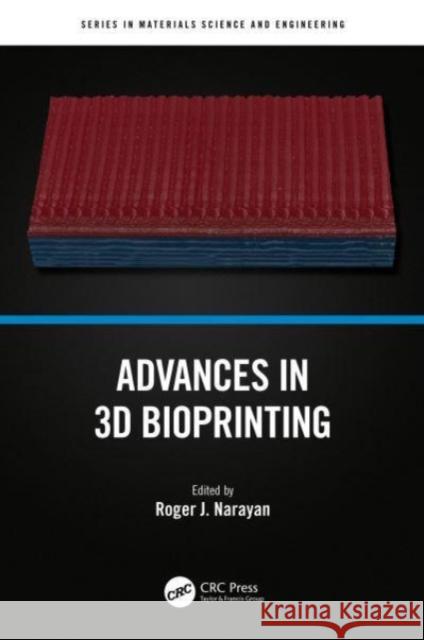 Advances in 3D Bioprinting Roger J. Narayan 9781138478756 CRC Press