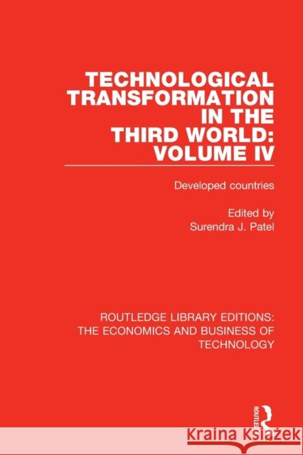 Technological Transformation in the Third World: Volume IV: Developed Countries Patel, Surendra J. 9781138479036 Routledge