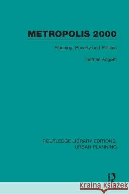 Metropolis 2000: Planning, Poverty and Politics Thomas Angotti 9781138479692 Routledge