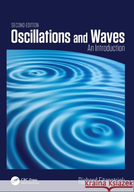 Oscillations and Waves: An Introduction, Second Edition Richard Fitzpatrick 9781138479715