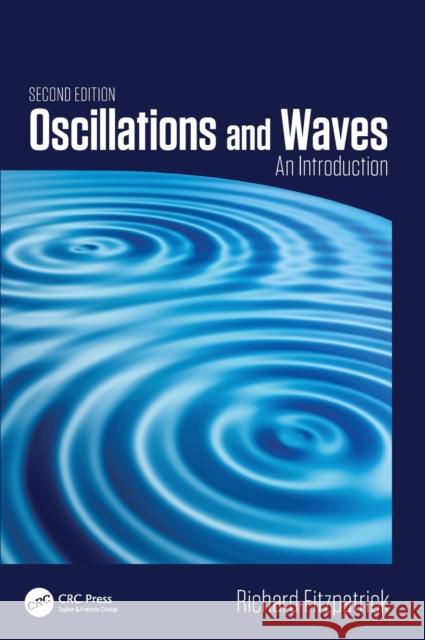 Oscillations and Waves: An Introduction, Second Edition Richard Fitzpatrick 9781138480353 Taylor and Francis