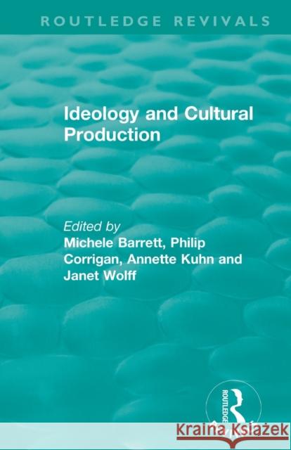 Ideology and Cultural Production Corrigan, Philip 9781138480360