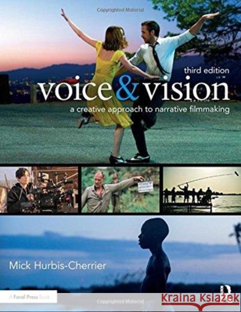 Voice & Vision: A Creative Approach to Narrative Filmmaking Mick Hurbis-Cherrier 9781138480445