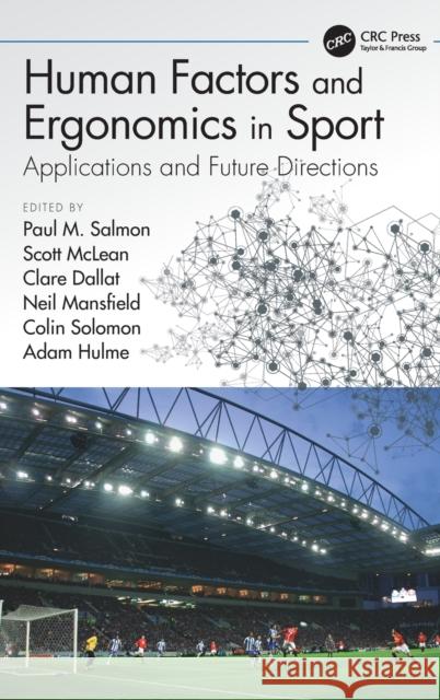 Human Factors and Ergonomics in Sport: Applications and Future Directions Salmon, Paul M. 9781138481633