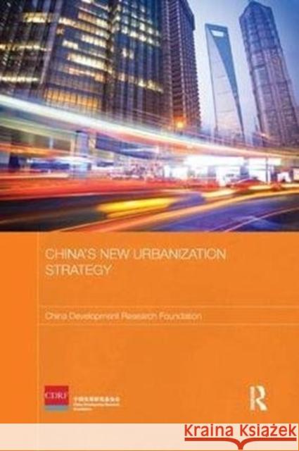 China's New Urbanization Strategy China Development Research Foundation 9781138481763 Routledge