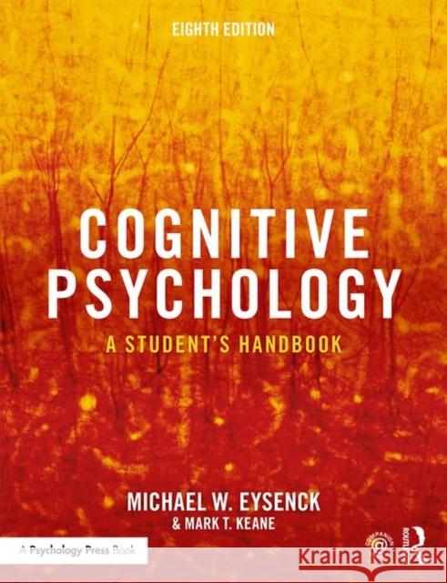 Cognitive Psychology: A Student's Handbook Michael W. Eysenck Mark T. Keane 9781138482234