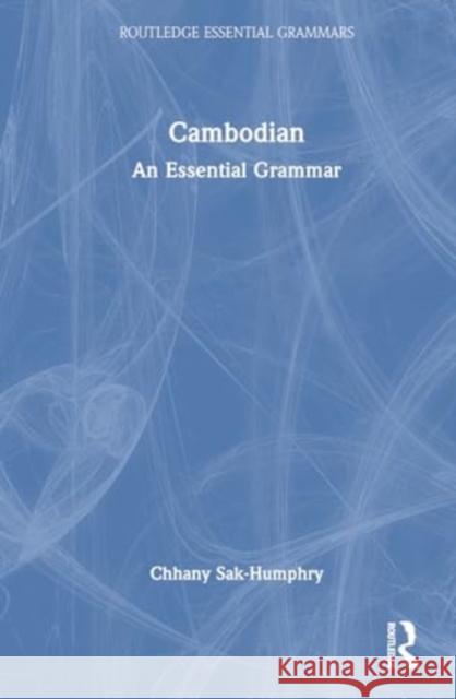 Cambodian: An Essential Grammar Chhany Sak-Humphry 9781138482999 Routledge