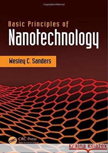 Basic Principles of Nanotechnology Wesley C. Sanders (Salt Lake Community C   9781138483613 CRC Press