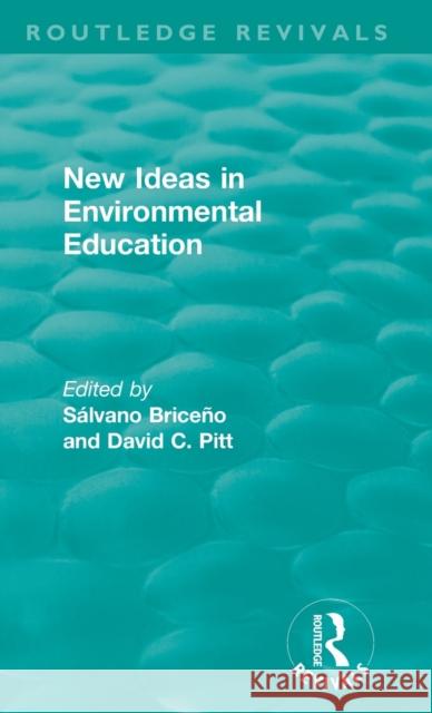 New Ideas in Environmental Education Sálvano Briceño David C. Pitt 9781138483699