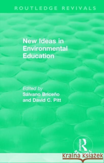 New Ideas in Environmental Education Sálvano Briceño David C. Pitt 9781138483750