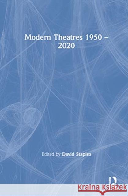Modern Theatres 1950-2020 Staples, David 9781138484368 Routledge