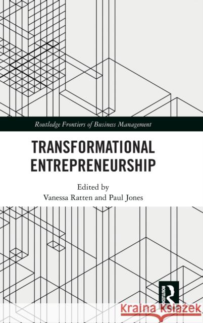 Transformational Entrepreneurship Vanessa Ratten Paul Jones 9781138484757 Routledge