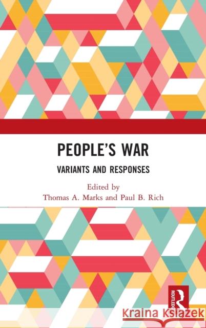 People's War: Variants and Responses Thomas a. Marks Paul Rich 9781138484849
