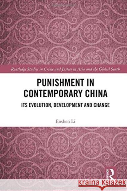 Punishment in Contemporary China: Its Evolution, Development and Change Enshen Li 9781138485839 Routledge