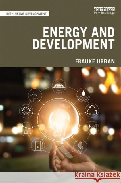 Energy and Development Frauke Urban 9781138485969 Routledge