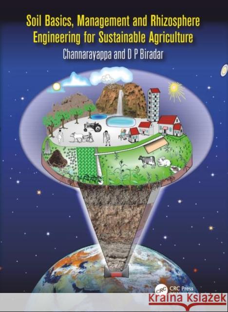 Soil Basics, Management and Rhizosphere Engineering for Sustainable Agriculture Channarayappa C., D P Biradar 9781138486928 Taylor & Francis Ltd