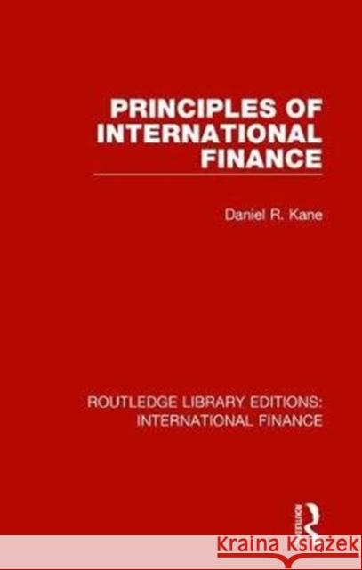 Principles of International Finance Kane, Daniel R. 9781138487161
