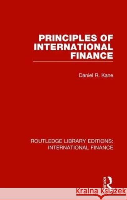 Principles of International Finance Daniel R. Kane 9781138487178