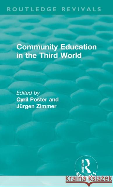 Community Education in the Third World Cyril Poster Jürgen Zimmer 9781138487772