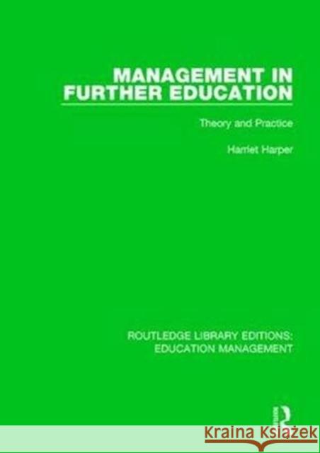 Management in Further Education: Theory and Practice Harper, Harriet 9781138487918