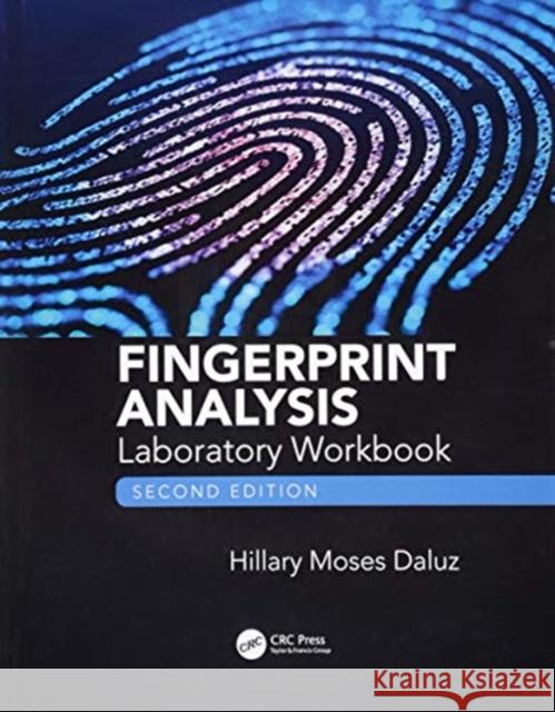Fingerprint Analysis Laboratory Workbook, Second Edition Hillary Mose 9781138488045 CRC Press