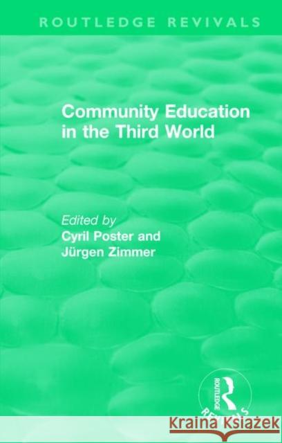 Community Education in the Third World Cyril Poster Ju rgen Zimmer  9781138488076