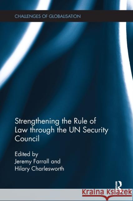 Strengthening the Rule of Law through the UN Security Council Farrall, Jeremy 9781138488199 Routledge