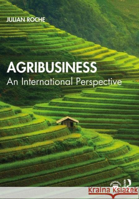Agribusiness: An International Perspective Julian Roche 9781138488663