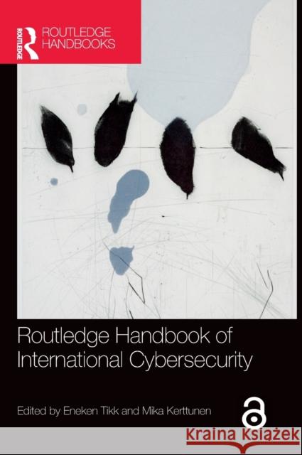 Routledge Handbook of International Cybersecurity Eneken Tikk Mika Kerttunen 9781138489011 Routledge