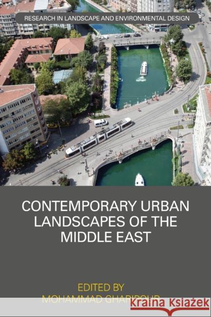 Contemporary Urban Landscapes of the Middle East Mohammad Gharipour 9781138490291