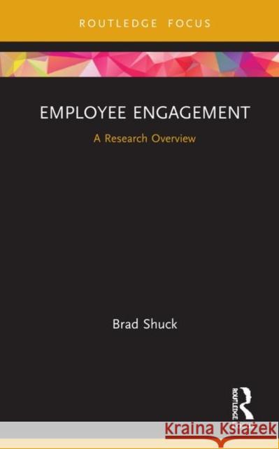 Employee Engagement: A Research Overview Brad Shuck 9781138490604 Routledge