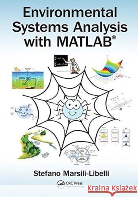 Environmental Systems Analysis with MATLAB® Stefano Marsili-Libelli (University of Florence, Italy) 9781138490789