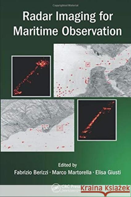 Radar Imaging for Maritime Observation Fabrizio Berizzi Marco Martorella Elisa Giusti 9781138490895 CRC Press