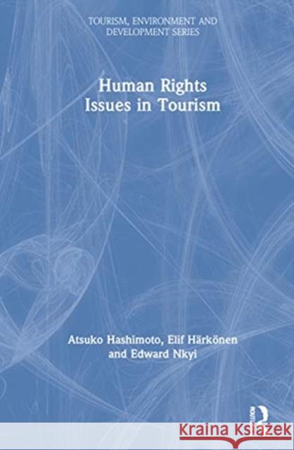 Human Rights Issues in Tourism Hashimoto, Atsuko 9781138491038 Earthscan