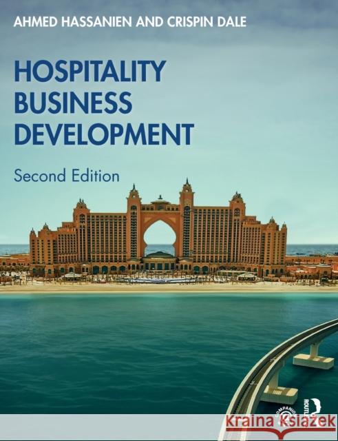 Hospitality Business Development Ahmed Hassanien Crispin Dale 9781138491182 Routledge