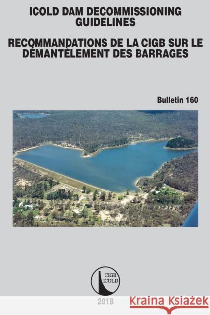 Icold Dam Decommissioning - Guidelines Cigb Icold 9781138491205 CRC Press
