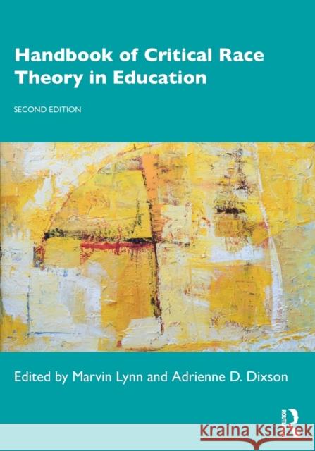 Handbook of Critical Race Theory in Education Marvin Lynn Adrienne D. Dixson 9781138491724 Routledge
