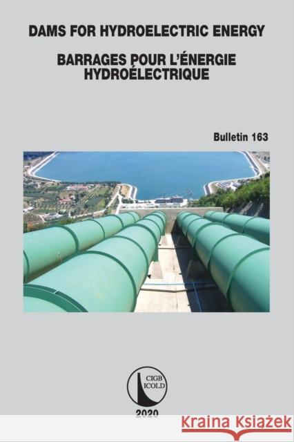 Dams for Hydroelectric Energy Barrages Pour l'Énergie Hydroélectrique Icold, Cigb 9781138492035 CRC Press