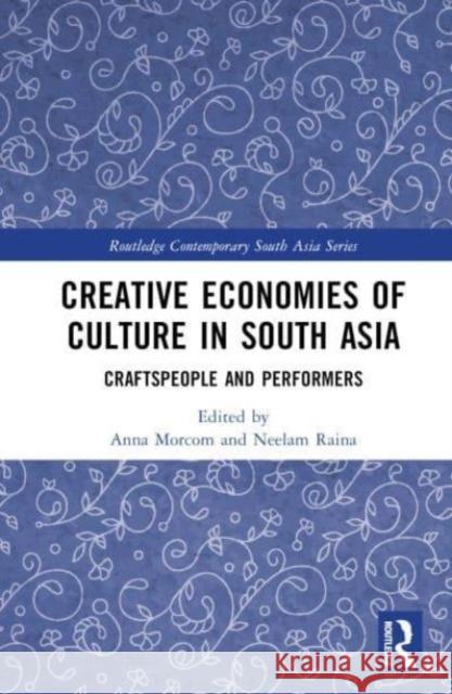 Creative Economies of Culture in South Asia  9781138492172 Taylor & Francis Ltd