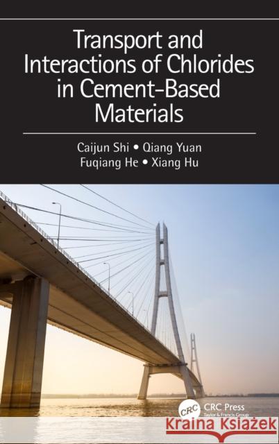 Transport and Interactions of Chlorides in Cement-based Materials Shi, Caijun 9781138492707 CRC Press