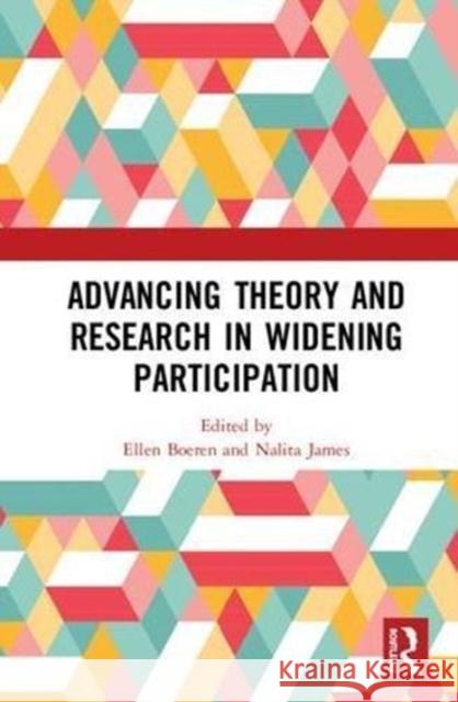 Advancing Theory and Research in Widening Participation Ellen Boeren Nalita James 9781138493315 Routledge