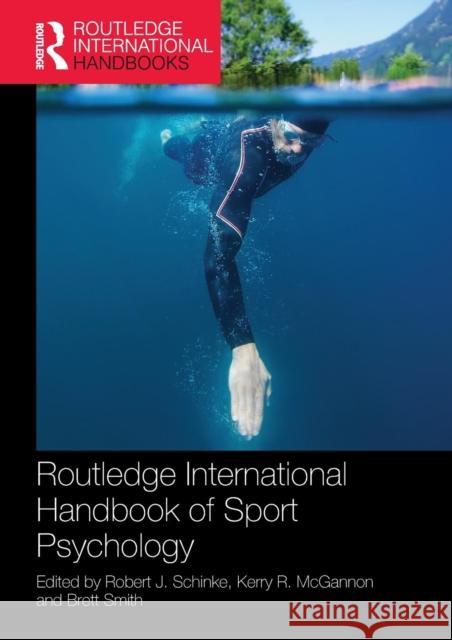 Routledge International Handbook of Sport Psychology Robert J. Schinke (Laurentian University Kerry R. McGannon (Laurentian University Brett Smith (University of Birmingham, 9781138494343