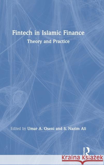Fintech in Islamic Finance: Theory and Practice Oseni, Umar A. 9781138494794 Routledge