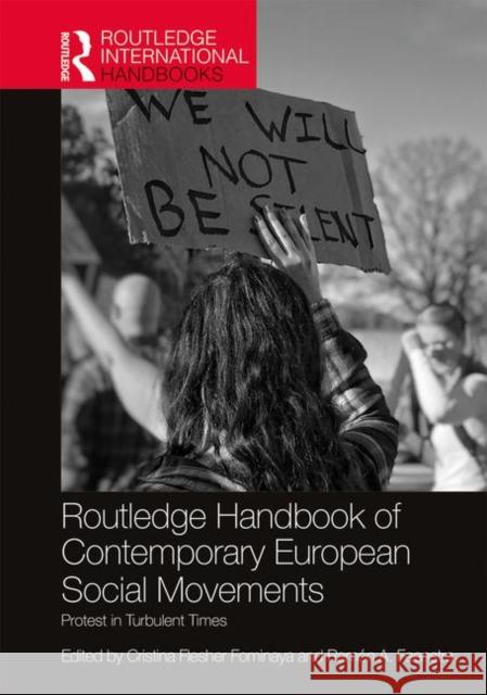 Routledge Handbook of Contemporary European Social Movements: Protest in Turbulent Times Cristina Fleshe Ramon A. Feenstra 9781138494930 Routledge