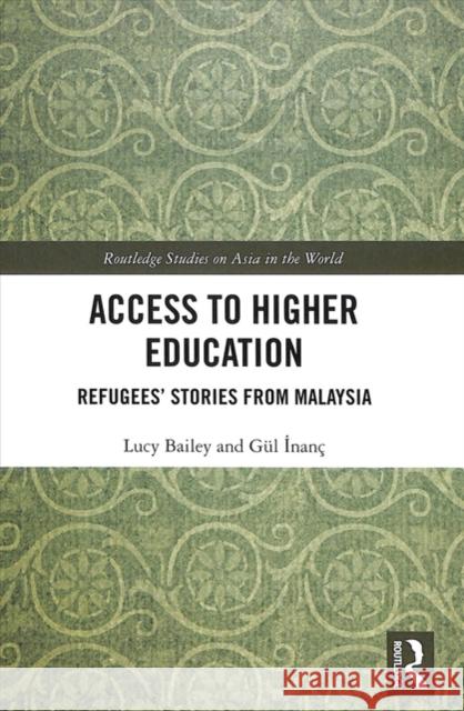 Access to Higher Education Lucy Bailey Gul Inanc 9781138495128