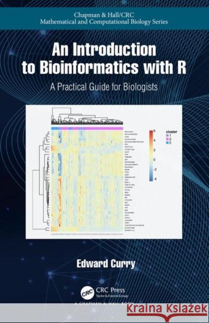 Introduction to Bioinformatics with R: A Practical Guide for Biologists Edward Curry 9781138495715 CRC Press