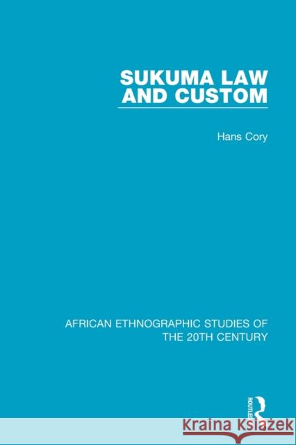 Sukuma Law and Custom Hans Cory 9781138496149 Routledge