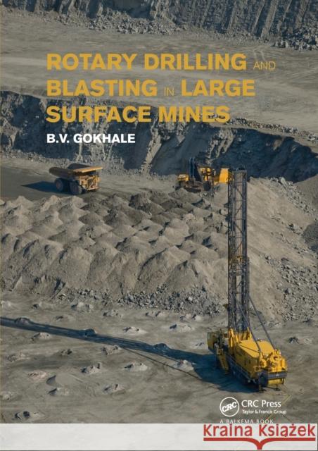 Rotary Drilling and Blasting in Large Surface Mines Balchandra V. Gokhale   9781138496255 CRC Press