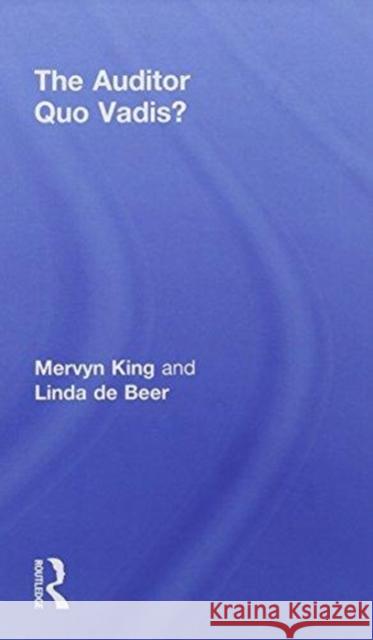 The Auditor: Quo Vadis? Mervyn King, Linda de Beer 9781138496767